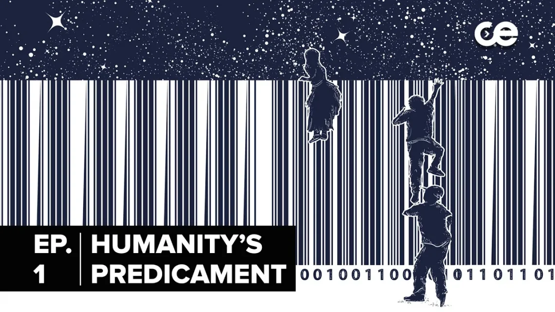 Ep. 1 | Humanity’s Predicament