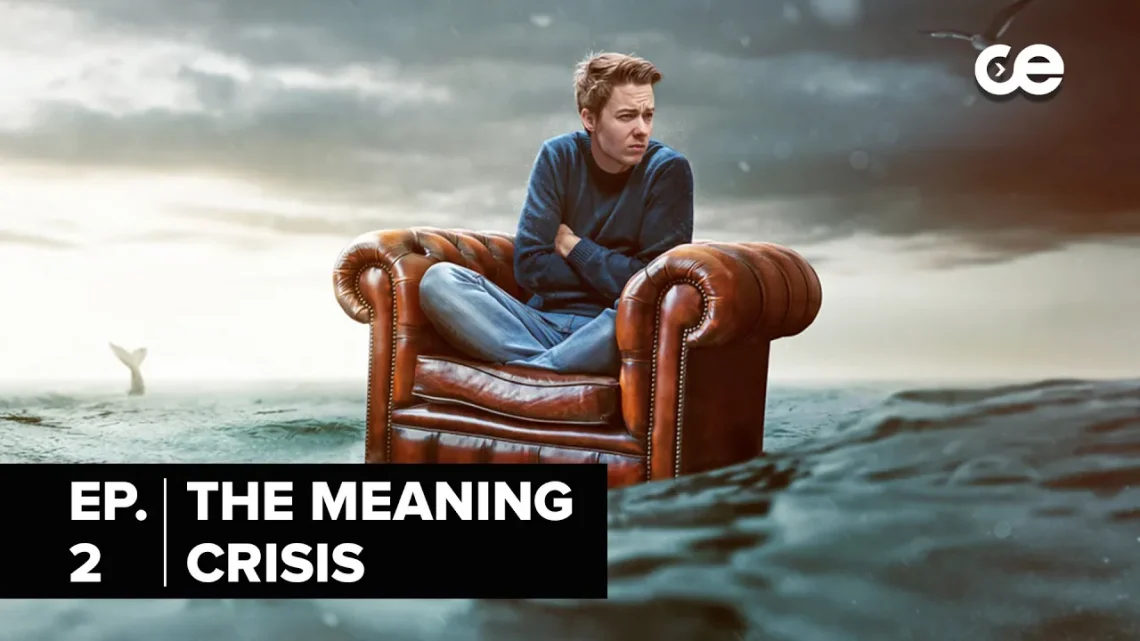 Ep. 2 | The Meaning Crisis