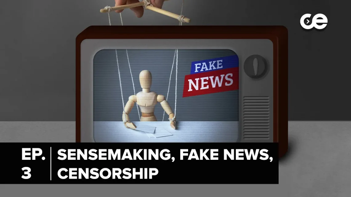 Ep. 3 | Sensemaking, Fake News & Censorship