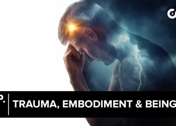 Ep. 5 | Trauma, Embodiment & Being